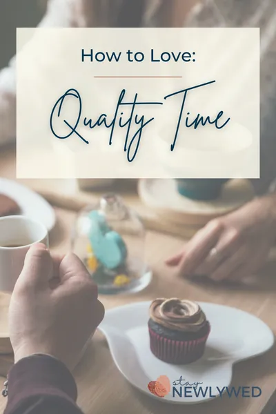How to Love: Quality Time - Stay Newlywed